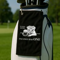 In Dog Beers Ive Only Had One Funny Drinking Golf Towel