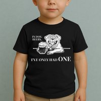 In Dog Beers Ive Only Had One Funny Drinking Toddler T-Shirt