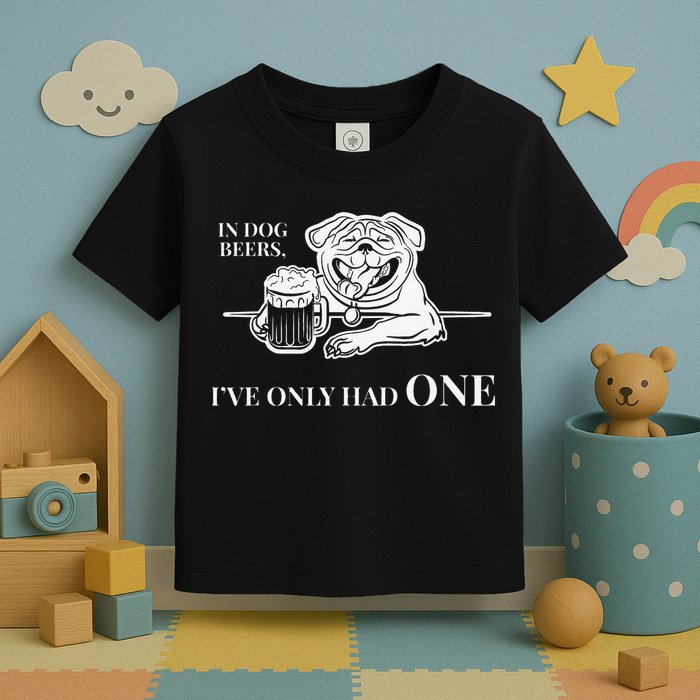In Dog Beers Ive Only Had One Funny Drinking Toddler T-Shirt