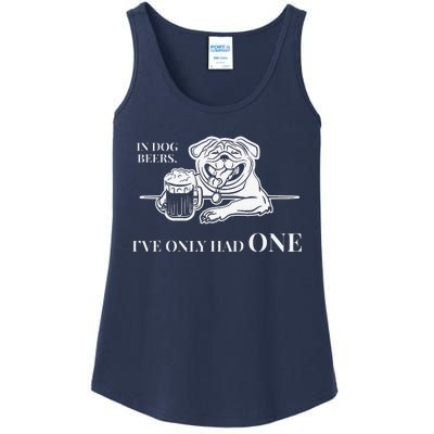 In Dog Beers Ive Only Had One Funny Drinking Ladies Essential Tank