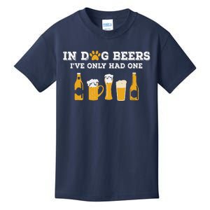 In Dog Beers Ive Only Had One Funny ETOH Tee Gift Kids T-Shirt