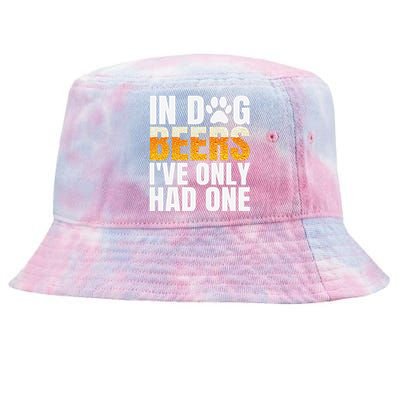 In Dog Beers Ive Only Had One Funny ETOH Tee Tie-Dyed Bucket Hat