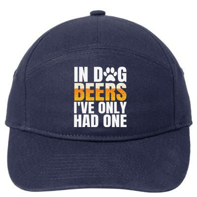 In Dog Beers Ive Only Had One Funny ETOH Tee 7-Panel Snapback Hat