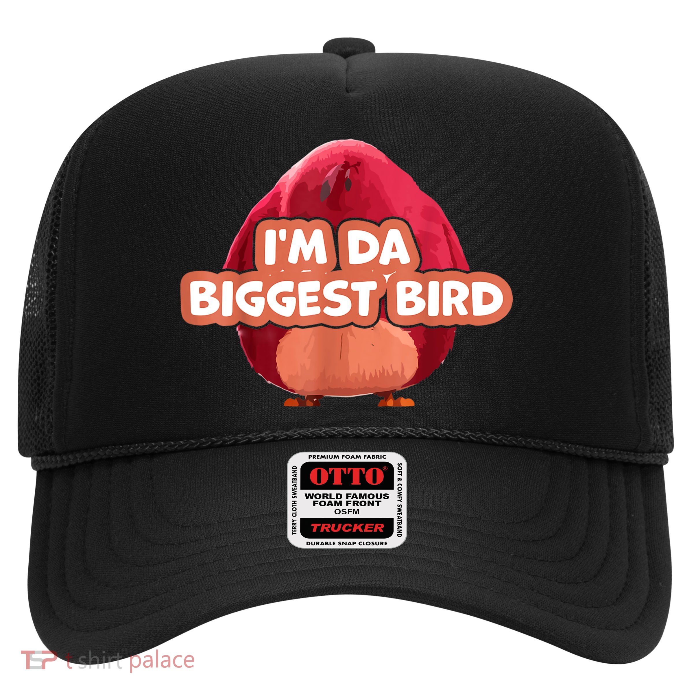 I'm Da Biggest Bird , I'm The Biggest Bird Meme Trucker Hat