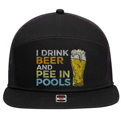 I Drink Beer And Pee In Pools Funny Grunge Vintage Pool Joke 7 Panel Mesh Trucker Snapback Hat