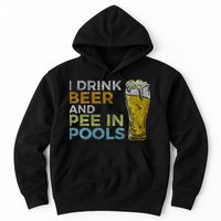 I Drink Beer And Pee In Pools Funny Grunge Vintage Pool Joke Hoodie