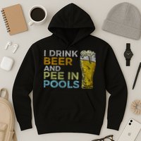 I Drink Beer And Pee In Pools Funny Grunge Vintage Pool Joke Hoodie