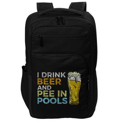 I Drink Beer And Pee In Pools Funny Grunge Vintage Pool Joke Impact Tech Backpack