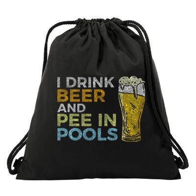 I Drink Beer And Pee In Pools Funny Grunge Vintage Pool Joke Drawstring Bag