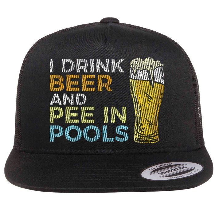I Drink Beer And Pee In Pools Funny Grunge Vintage Pool Joke Flat Bill Trucker Hat