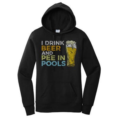 I Drink Beer And Pee In Pools Funny Grunge Vintage Pool Joke Women's Pullover Hoodie