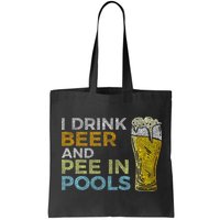 I Drink Beer And Pee In Pools Funny Grunge Vintage Pool Joke Bag