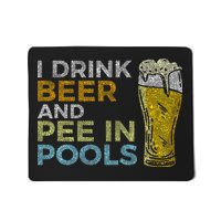 I Drink Beer And Pee In Pools Funny Grunge Vintage Pool Joke Mousepad