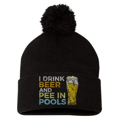 I Drink Beer And Pee In Pools Funny Grunge Vintage Pool Joke Pom Pom 12in Knit Beanie