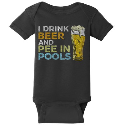 I Drink Beer And Pee In Pools Funny Grunge Vintage Pool Joke Baby Bodysuit