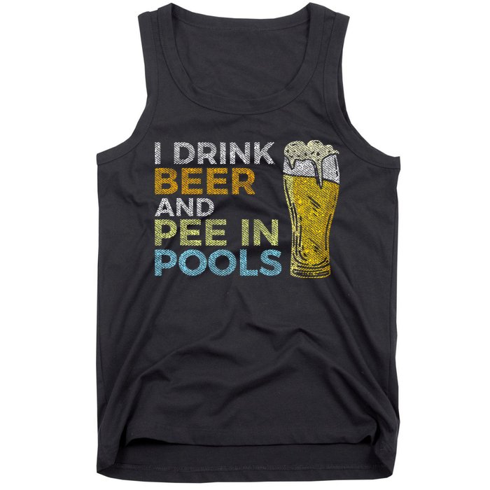 I Drink Beer And Pee In Pools Funny Grunge Vintage Pool Joke Tank Top
