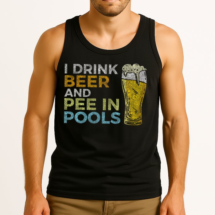 I Drink Beer And Pee In Pools Funny Grunge Vintage Pool Joke Tank Top