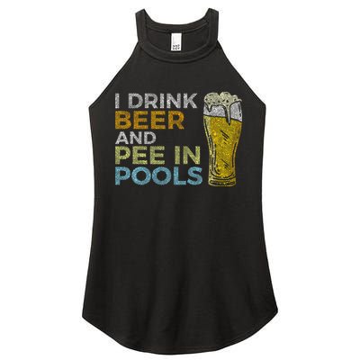 I Drink Beer And Pee In Pools Funny Grunge Vintage Pool Joke Women's Perfect Tri Rocker Tank