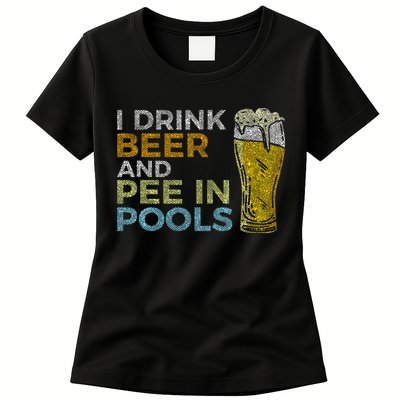 I Drink Beer And Pee In Pools Funny Grunge Vintage Pool Joke Womens T-Shirt