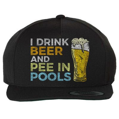 I Drink Beer And Pee In Pools Funny Grunge Vintage Pool Joke Wool Snapback Cap