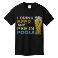 I Drink Beer And Pee In Pools Funny Grunge Vintage Pool Joke Kids T-Shirt