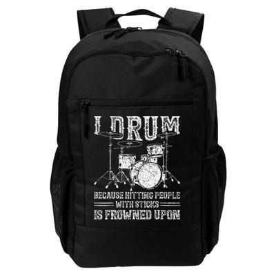 I Drum Because Hitting People With Sticks Is Frowned Upon Daily Commute Backpack