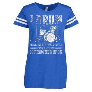 I Drum Because Hitting People With Sticks Is Frowned Upon Enza Ladies Jersey Football T-Shirt