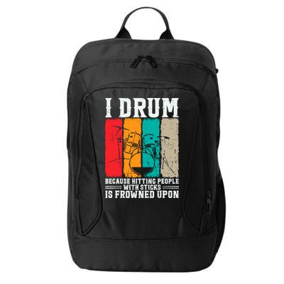 I Drum Because Hitting People With Sticks Is Frowned Upon City Backpack