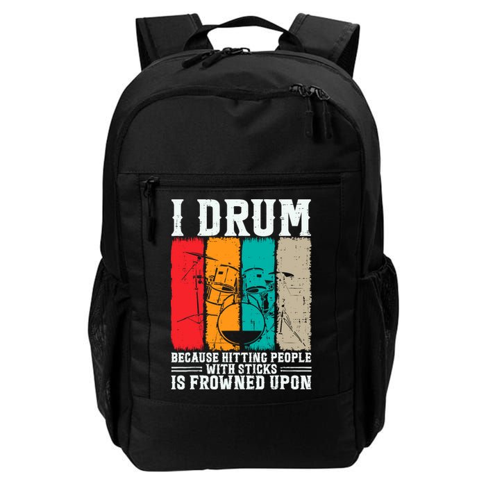 I Drum Because Hitting People With Sticks Is Frowned Upon Backpack