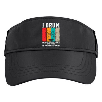 I Drum Because Hitting People With Sticks Is Frowned Upon Adult Drive Performance Visor