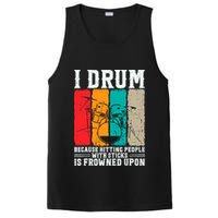 I Drum Because Hitting People With Sticks Is Frowned Upon PosiCharge Competitor Tank