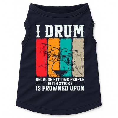 I Drum Because Hitting People With Sticks Is Frowned Upon Doggie Tank