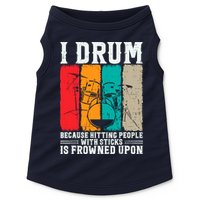 I Drum Because Hitting People With Sticks Is Frowned Upon Doggie Tank