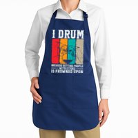 I Drum Because Hitting People With Sticks Is Frowned Upon Apron