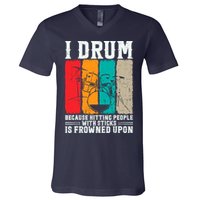 I Drum Because Hitting People With Sticks Is Frowned Upon V-Neck T-Shirt