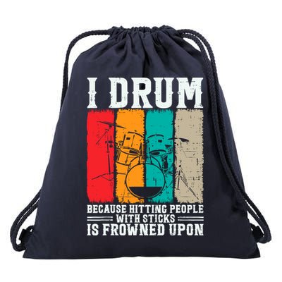 I Drum Because Hitting People With Sticks Is Frowned Upon Drawstring Bag