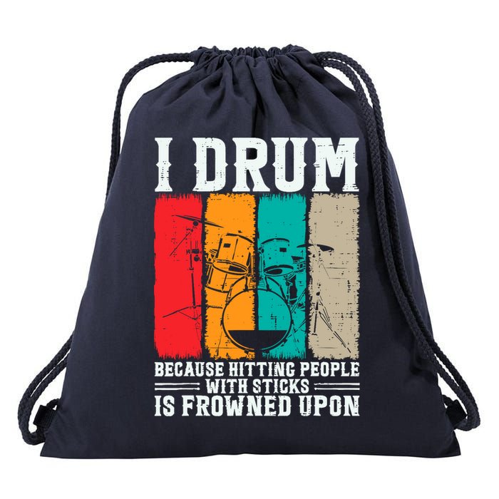 I Drum Because Hitting People With Sticks Is Frowned Upon Drawstring Bag