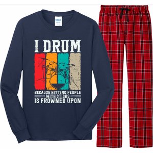 I Drum Because Hitting People With Sticks Is Frowned Upon Long Sleeve Pajama Set