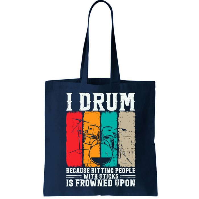 I Drum Because Hitting People With Sticks Is Frowned Upon Bag