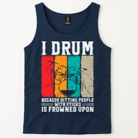 I Drum Because Hitting People With Sticks Is Frowned Upon Tank Top