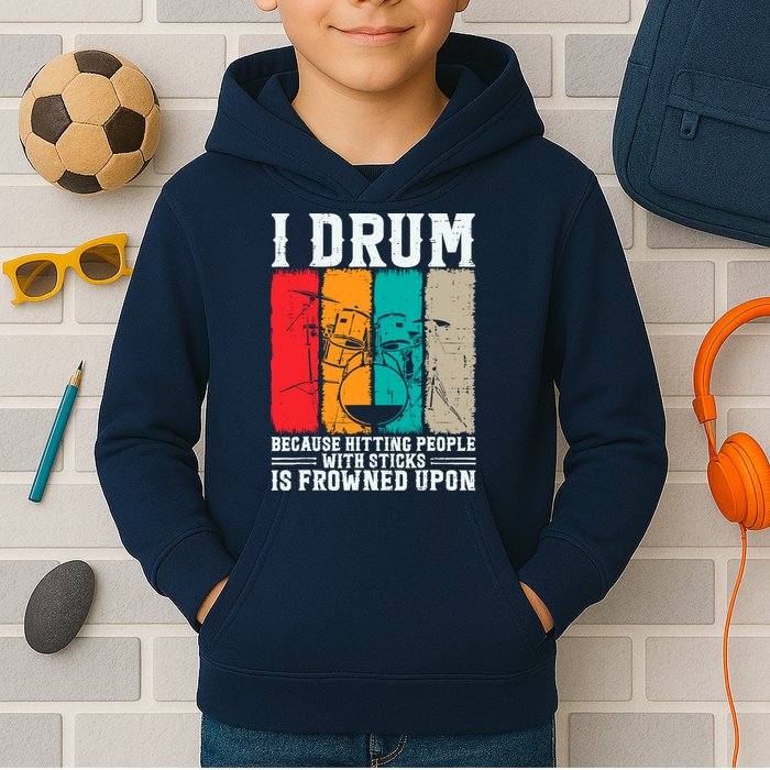 I Drum Because Hitting People With Sticks Is Frowned Upon Kids Hoodie