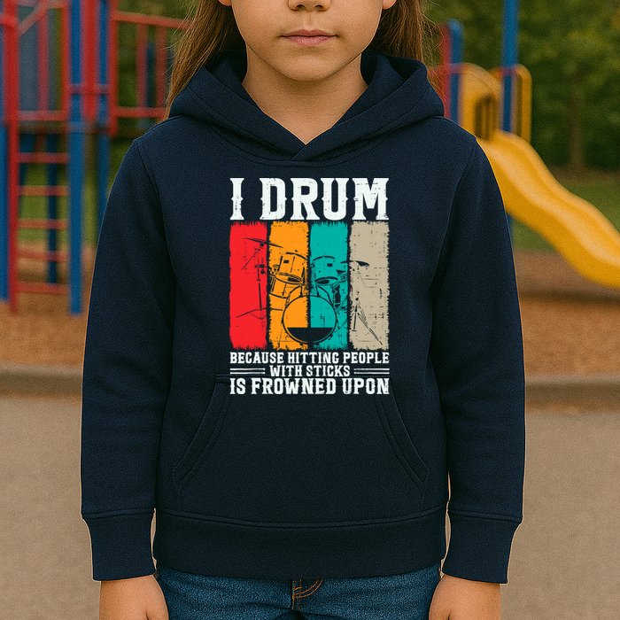 I Drum Because Hitting People With Sticks Is Frowned Upon Kids Hoodie