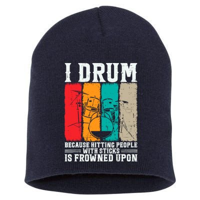 I Drum Because Hitting People With Sticks Is Frowned Upon Short Acrylic Beanie