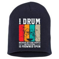 I Drum Because Hitting People With Sticks Is Frowned Upon Short Acrylic Beanie