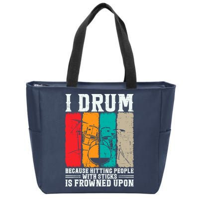 I Drum Because Hitting People With Sticks Is Frowned Upon Zip Tote Bag