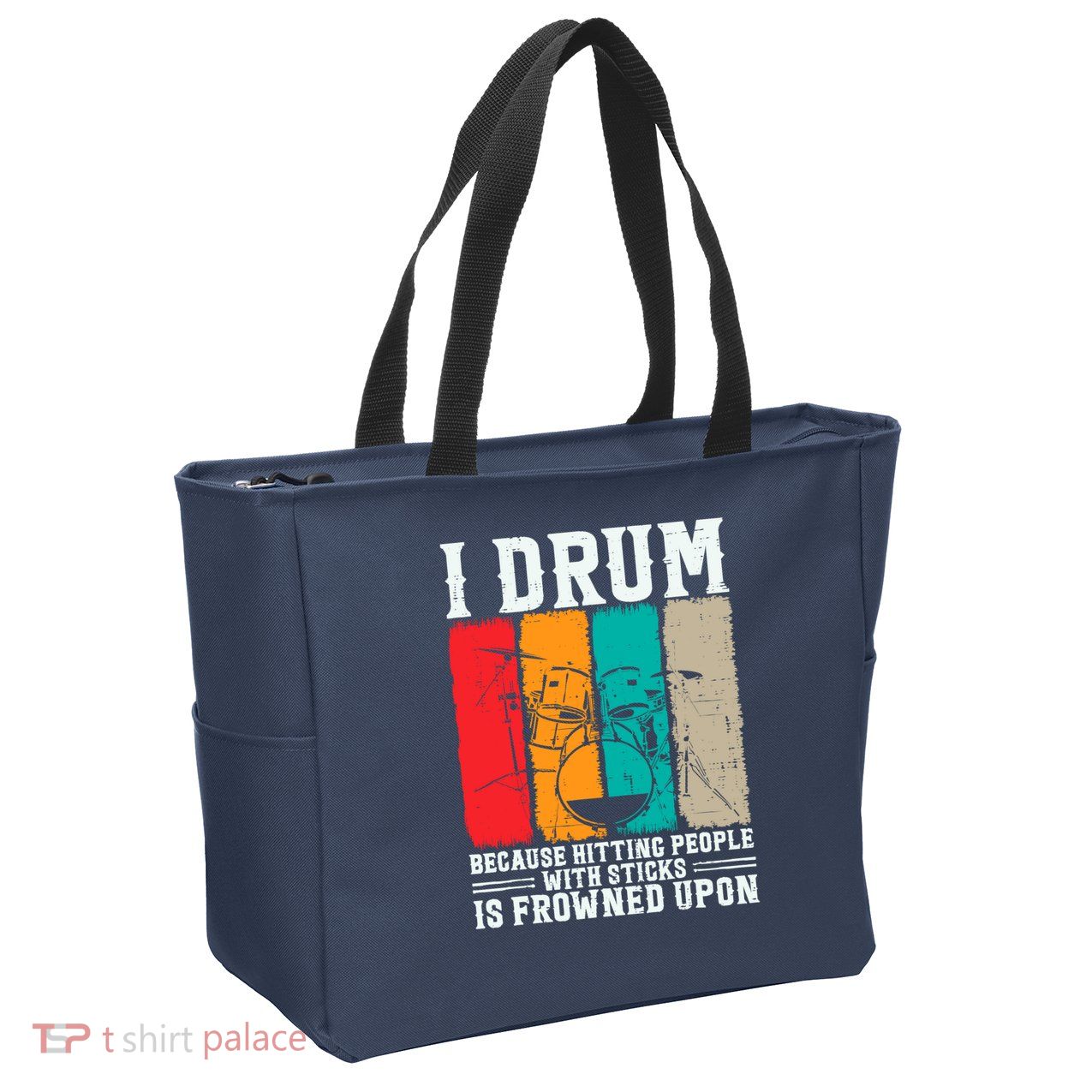 I Drum Because Hitting People With Sticks Is Frowned Upon Zip Tote Bag