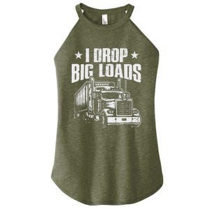 I Drop Big Loads Trucking Semi Truck Driver Women's Perfect Tri Rocker Tank