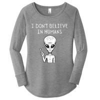 I Dont Believe In Humans Funny Alien UFO Lover Weird Women's Perfect Tri Tunic Long Sleeve Shirt