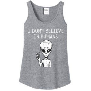 I Dont Believe In Humans Funny Alien UFO Lover Weird Ladies Essential Tank