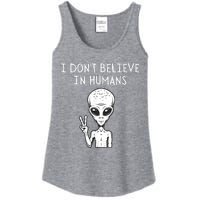 I Dont Believe In Humans Funny Alien UFO Lover Weird Ladies Essential Tank